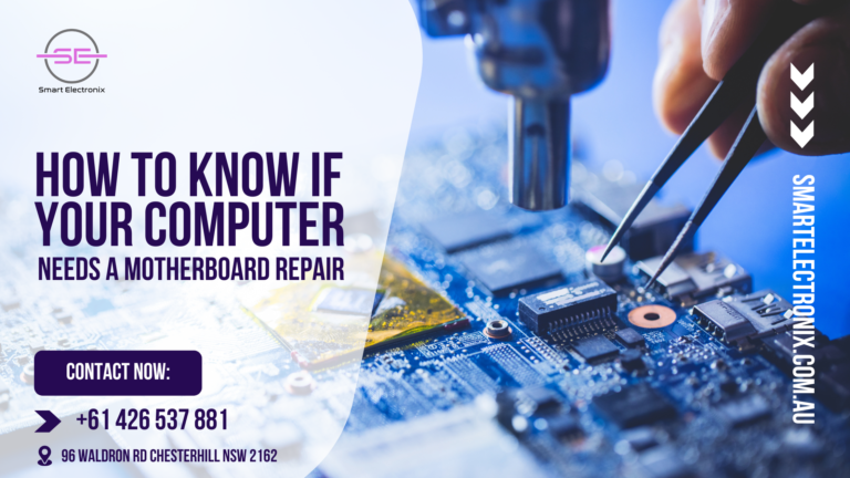 How to Know If Your Computer Needs a Motherboard Repair – Smart Electronix