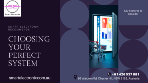 Smart Electronix Recommends: What to Look for in a System