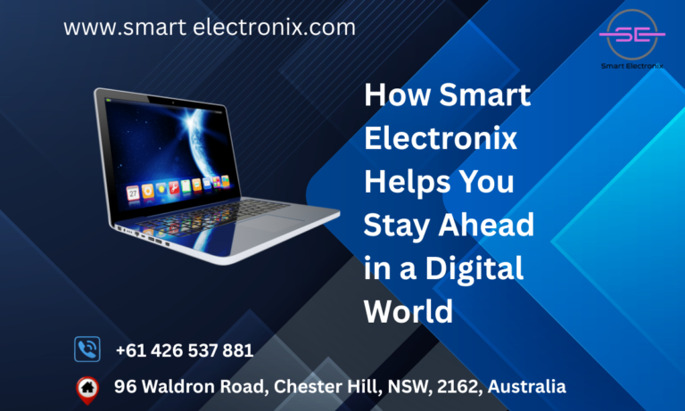 How Smart Electronix Helps You Stay Ahead in a Digital World