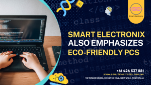Smart Electronix also emphasizes eco-friendly PCs