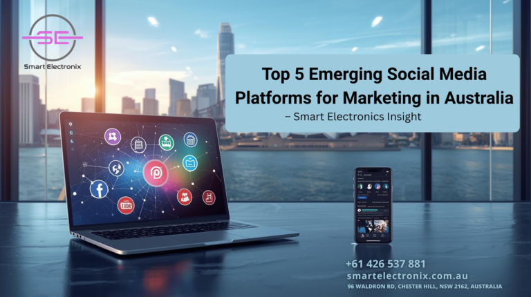 Top 5 Emerging Social Media Platforms for Marketing in Australia – Smart Electronics Insight